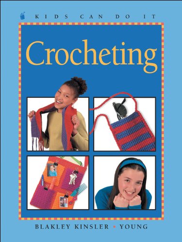Crocheting (Kids Can Do It)