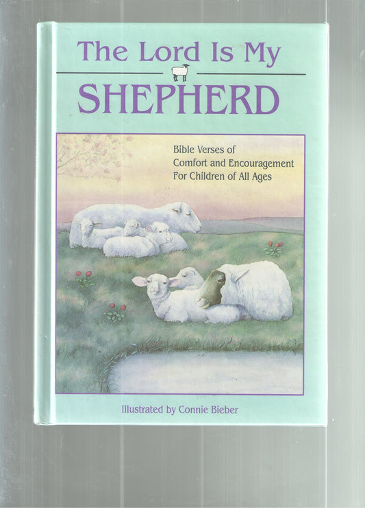 The Lord Is My Shepherd: Bible Verses of Comfort and Encouragement for Children of All Ages