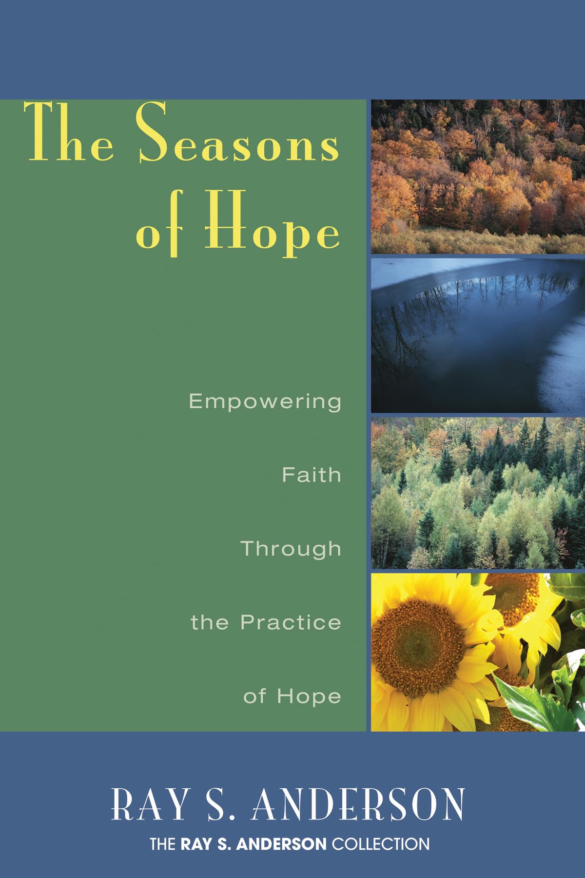 The Seasons of Hope: Empowering Faith Through the Practice of Hope (Ray S. Anderson Collection)