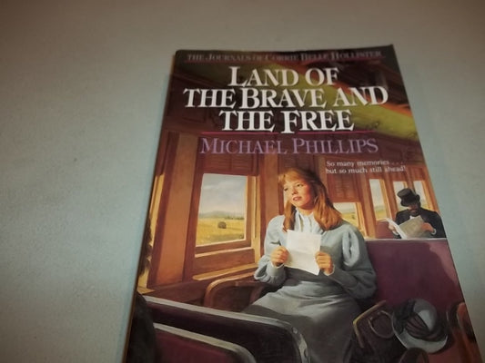 Land of the Brave and the Free (The Journals of Corrie Belle Hollister #7)