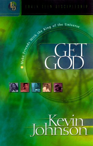 Get God: Make Friends With the King of the Universe (Early Teen Discipleship)