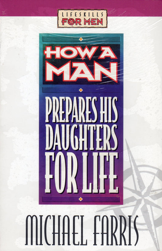 How a Man Prepares His Daughters for Life (Lifeskills for Men)