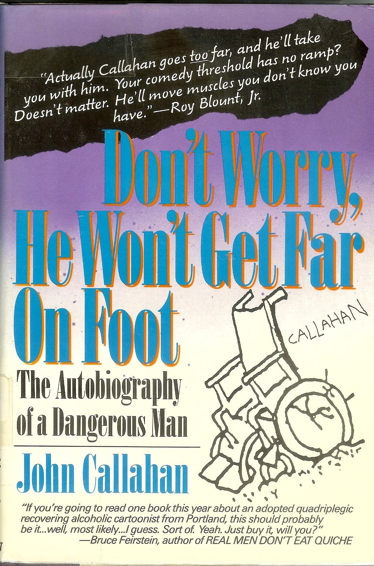 Don't Worry, He Won't Get Far on Foot: The Autobiography of a Dangerous Man