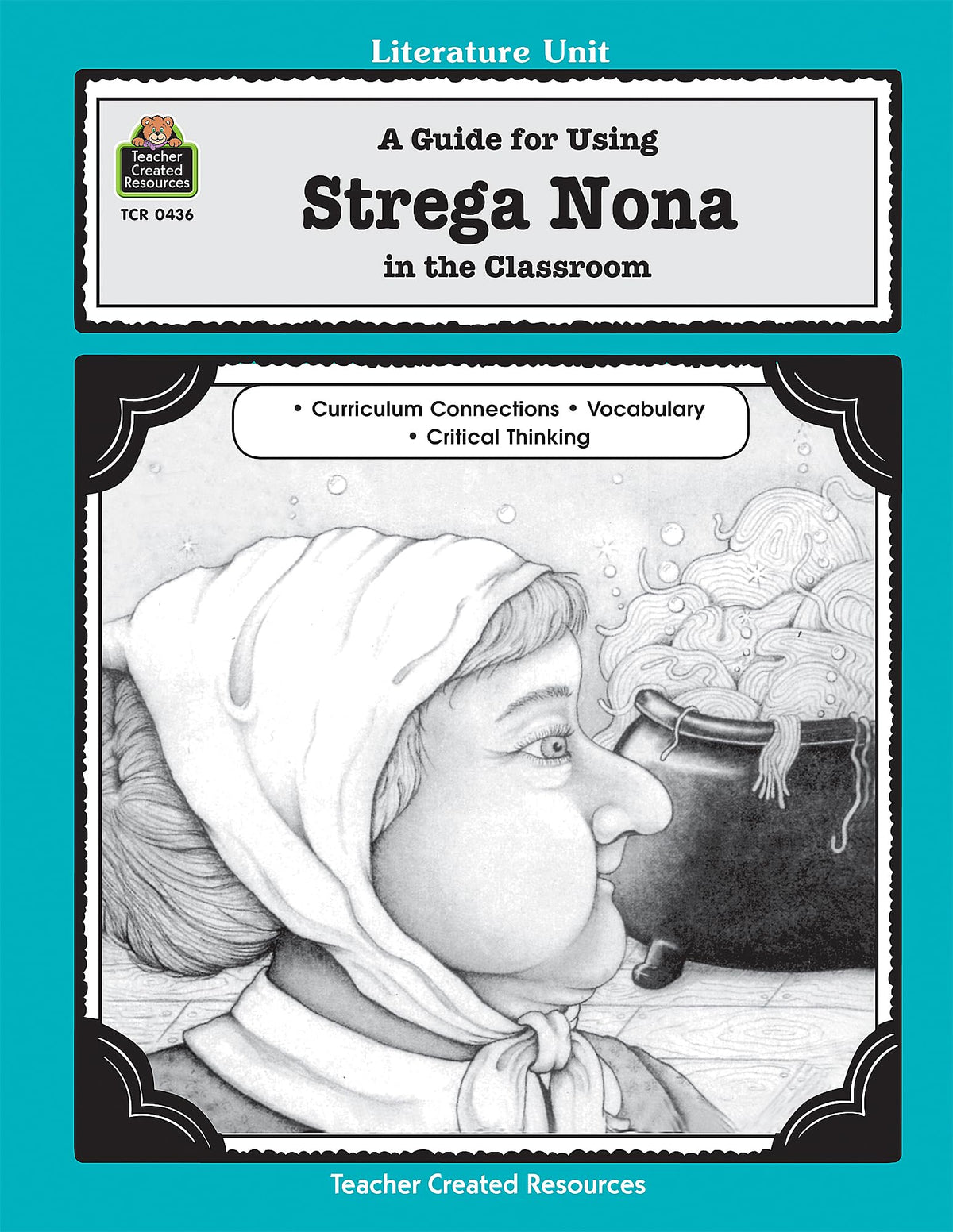 A Guide for Using Strega Nona in the Classroom: A Guide for Using in the Classroom (Literature Units)