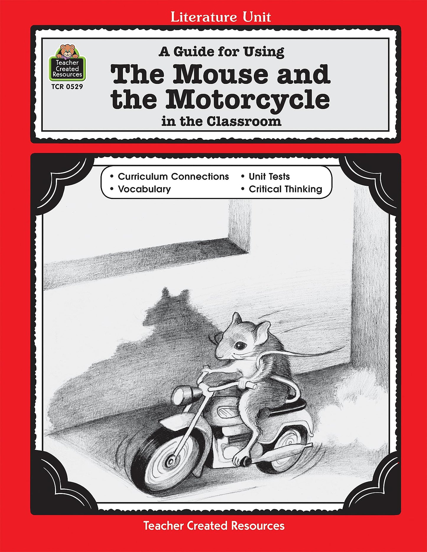 A Guide for Using The Mouse and the Motorcycle in the Classroom (Literature Units) - 5591
