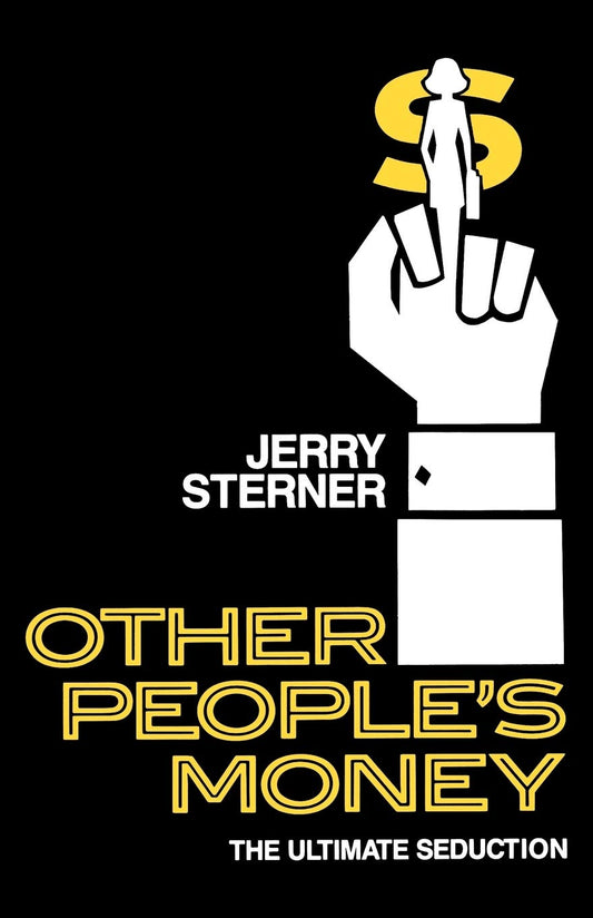 Other People's Money: The Ultimate Seduction (Applause Books)