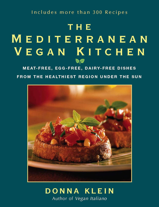The Mediterranean Vegan Kitchen: Meat-Free, Egg-Free, Dairy-Free Dishes from the Healthiest Region Under the Sun:A Vegan Cookbook