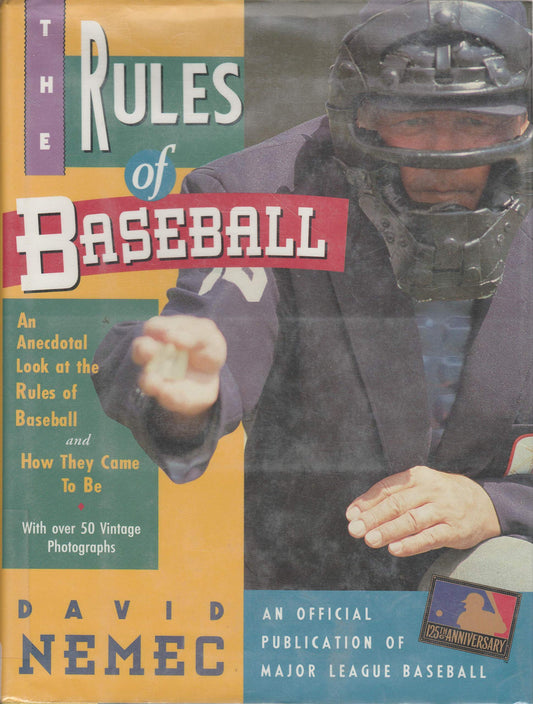 The Rules of Baseball: An Anecdotal Look at the Rules of Baseball and How the Came to Be