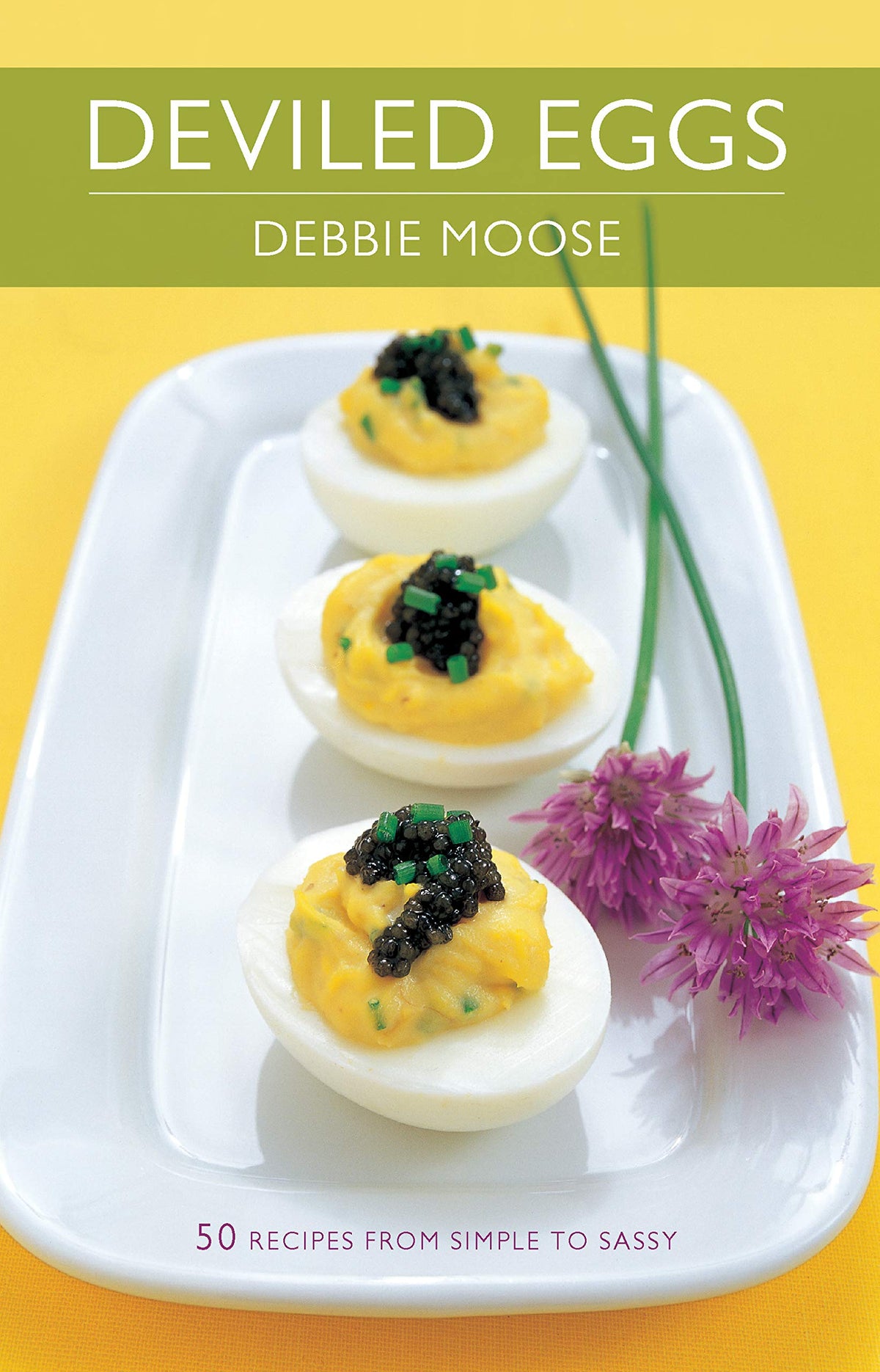 Deviled Eggs: 50 Recipes from Simple to Sassy (50 Series)