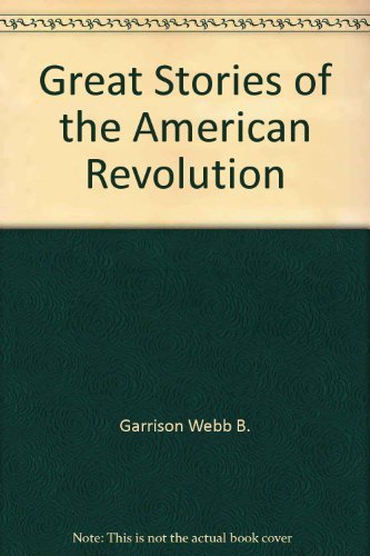 Great Stories of the American Revolution