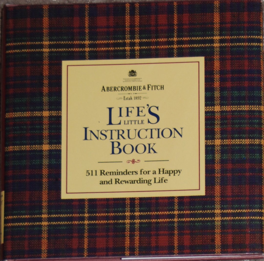 Life's Little Instruction Book: 511 Reminders for a Happy and Rewarding Life (Life's Little Instruction Books)