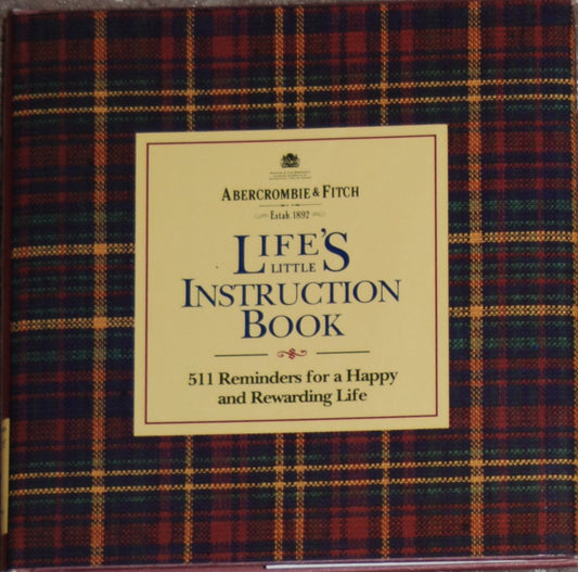 Life's Little Instruction Book: 511 Reminders for a Happy and Rewarding Life (Life's Little Instruction Books)