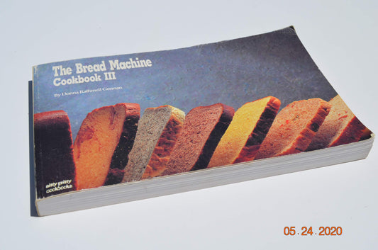 THE BREAD MACHINE COOKBOOK III (