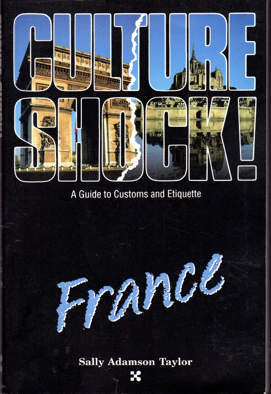Culture Shock! France (Culture Shock! A Survival Guide to Customs & Etiquette)