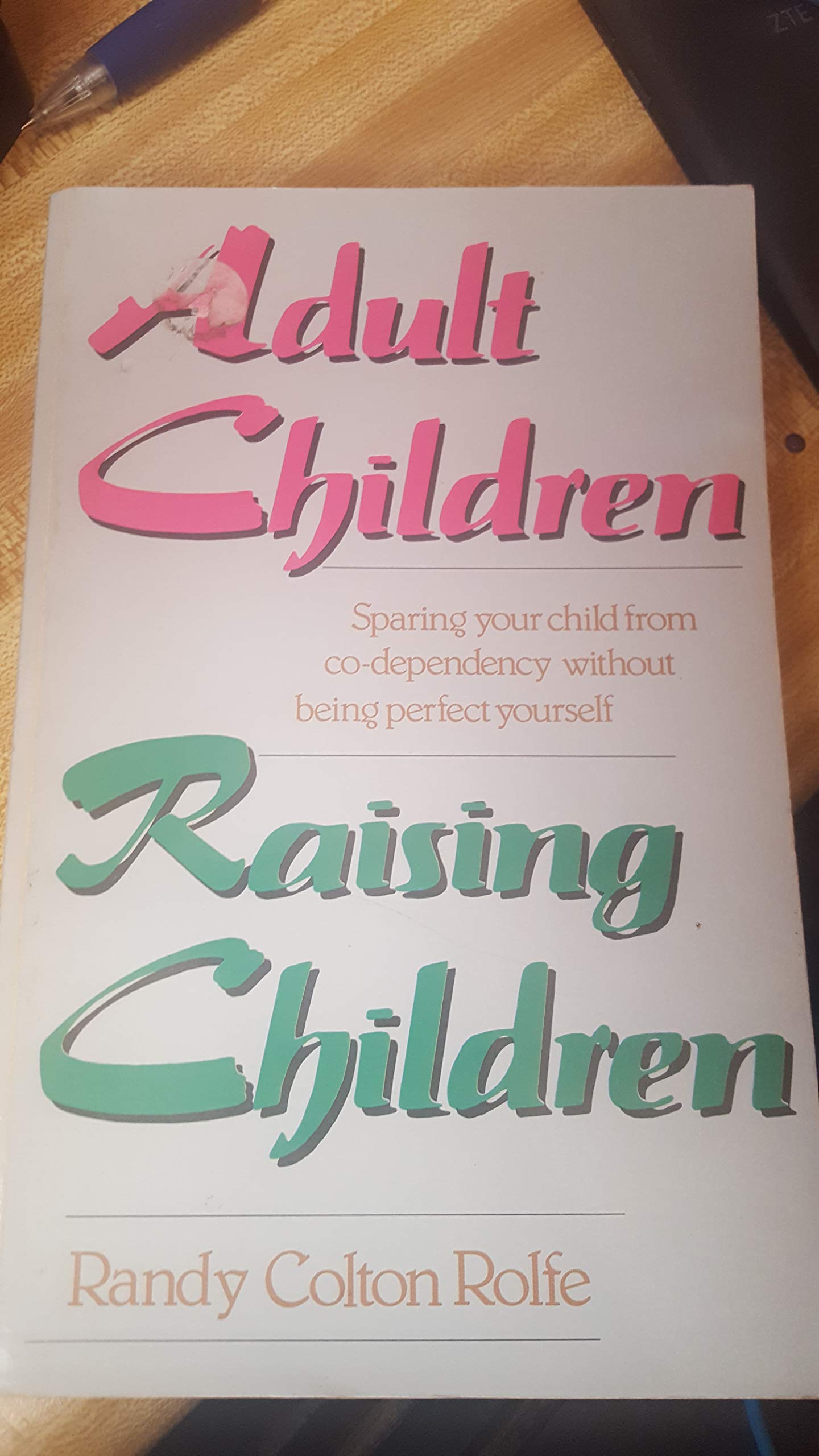 Adult Children Raising Children: Sparing Your Child from Co-Dependency - Without Being Perfect Yourself