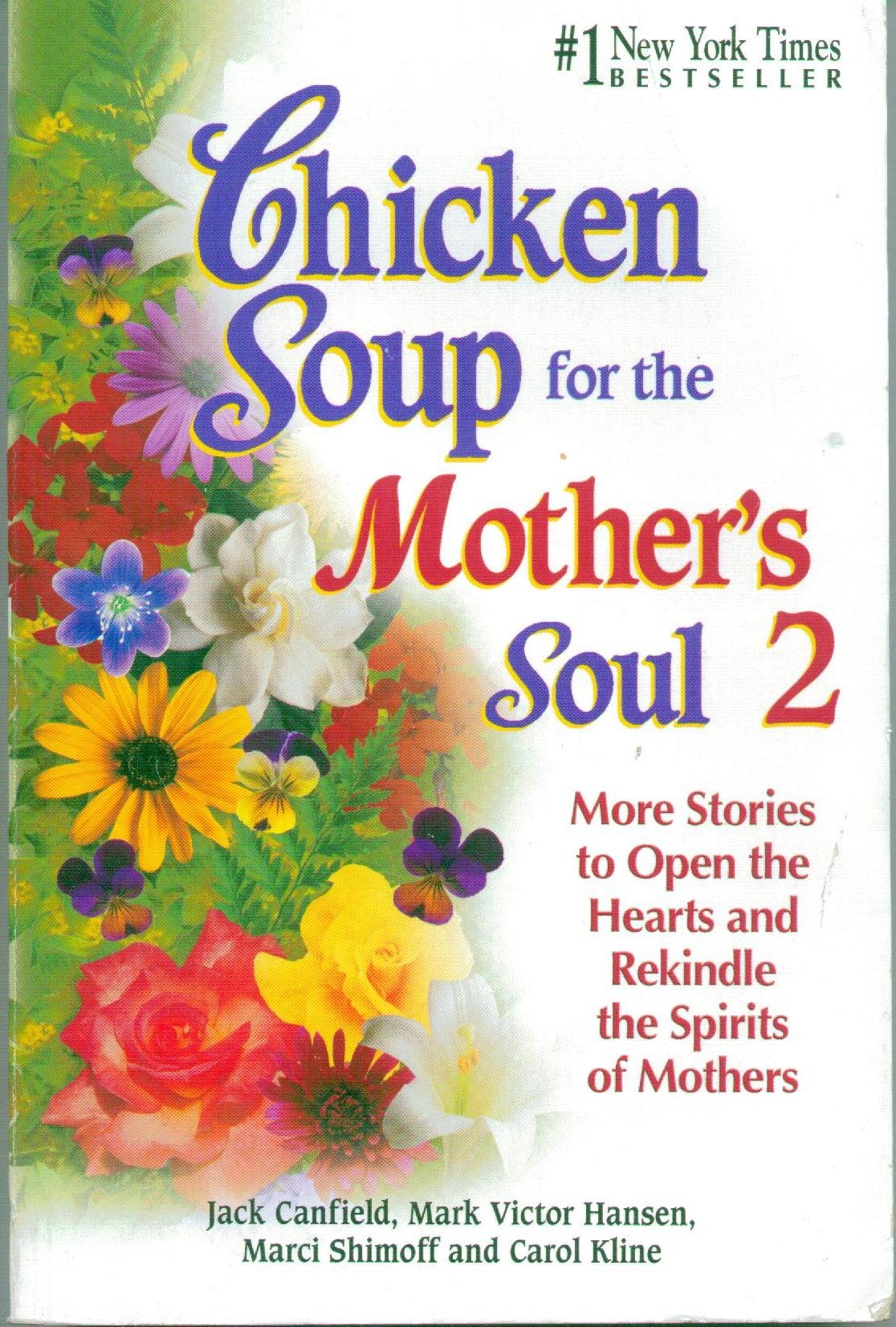Chicken Soup for the Mother's Soul: More Stories to Open the Hearts and Rekindle the Spirits of Mothers (Chicken Soup for the Soul)