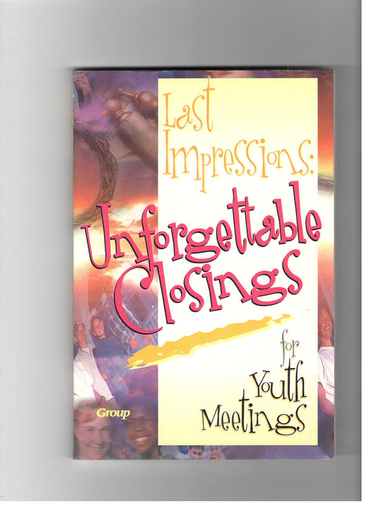 Last Impressions: Unforgettable Closings for Youth Meetings