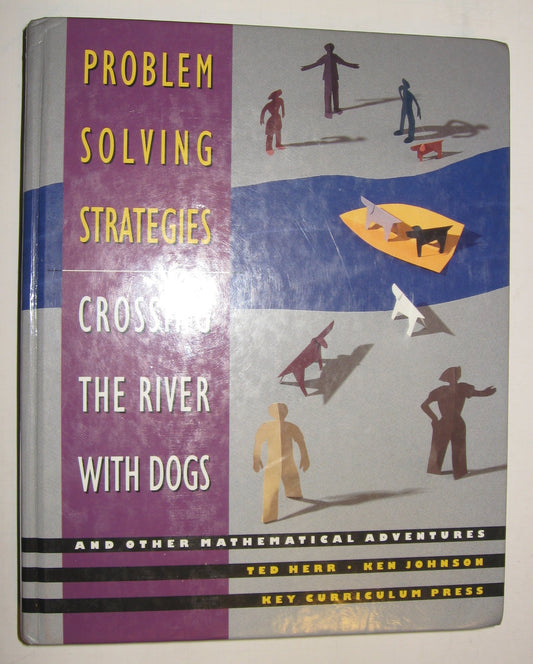 Problem Solving Strategies: Crossing the River with Dogs and Other Mathematical Adventures