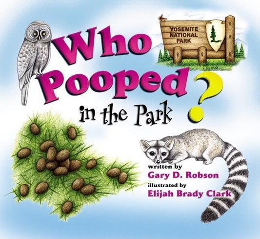 Who Pooped in the Park? Yosemite National Park: Scat and Tracks for Kids