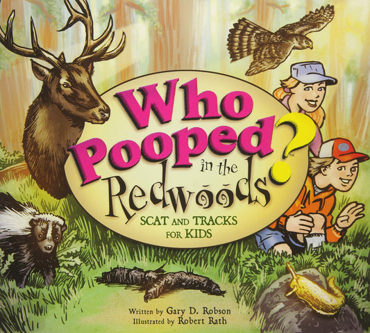 Who Pooped in the Redwoods? : Scat and Tracks for Kids