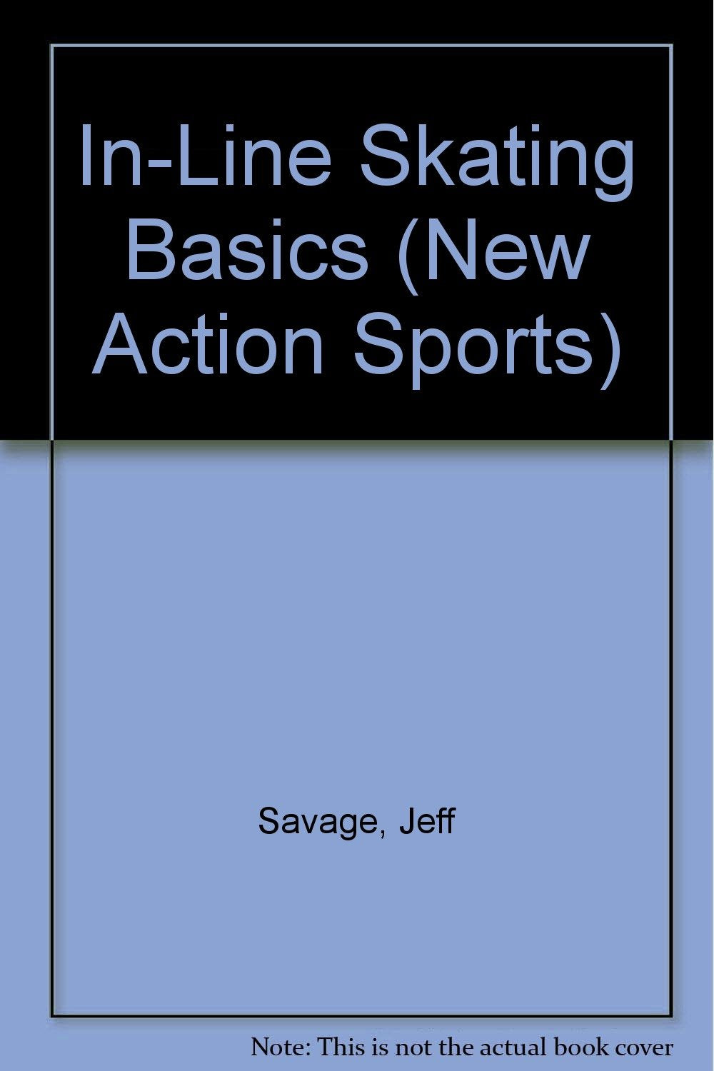 In-Line Skating Basics (New Action Sports)