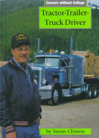 Tractor-Trailer-Truck Driver (Careers Without College)