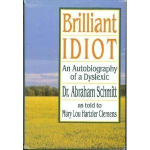 Brilliant Idiot: An Autobiography of a Dyslexic
