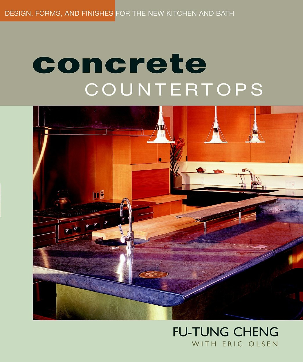 Concrete Countertops: Design, Forms, and Finishes for the New Kitchen and Bath - 2733