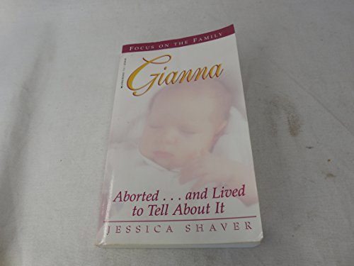 Gianna: Aborted...and Lived to Tell About It (Living Books)
