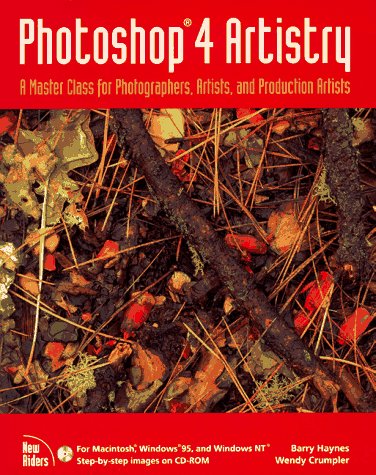 Photoshop 4 Artistry: A Master Class for Photographers, Artists, Production Artists