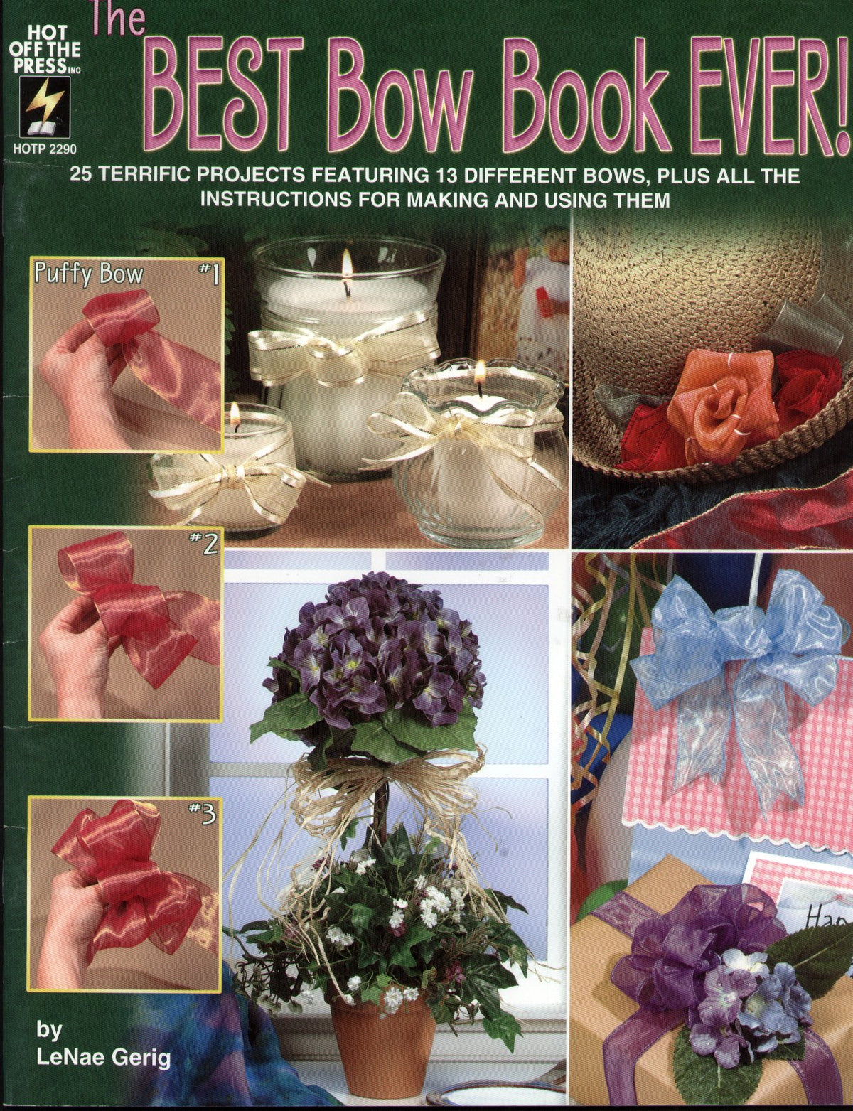 The Best Bow Book Ever! 25 Terrific Projects Featuring 13 Different Bows By Lenae Gerig