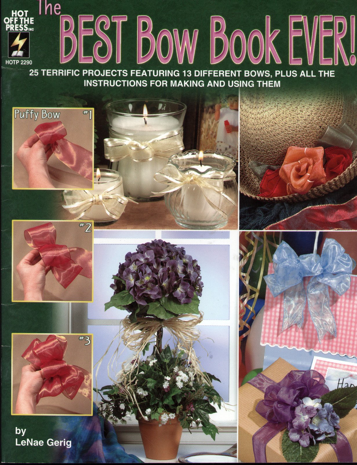 The Best Bow Book Ever! 25 Terrific Projects Featuring 13 Different Bows By Lenae Gerig
