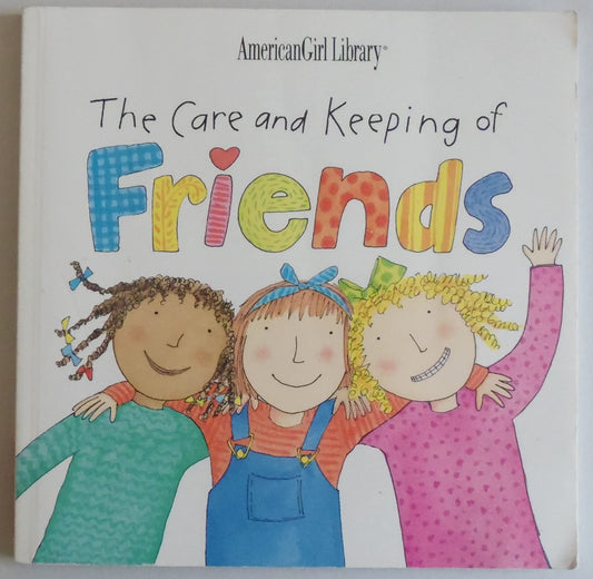 The Care and Keeping of Friends (American Girl Library) - 1623