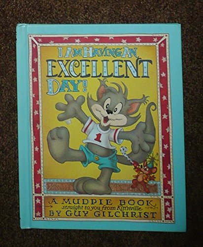 I Am Having an Excellent Day! (Mud Pie Books)