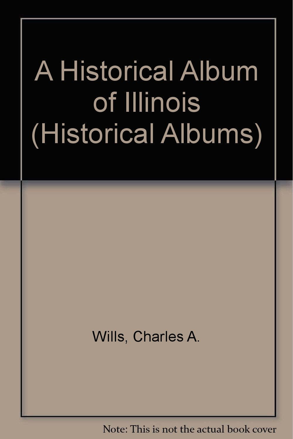 Historical Album Of Illinois,A (Historical Albums)