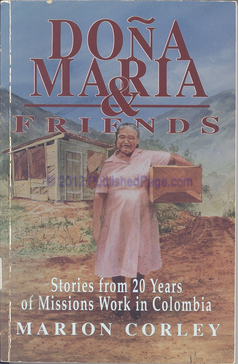 Doña Maria & friends: Stories from 20 years of missions work in Colombia