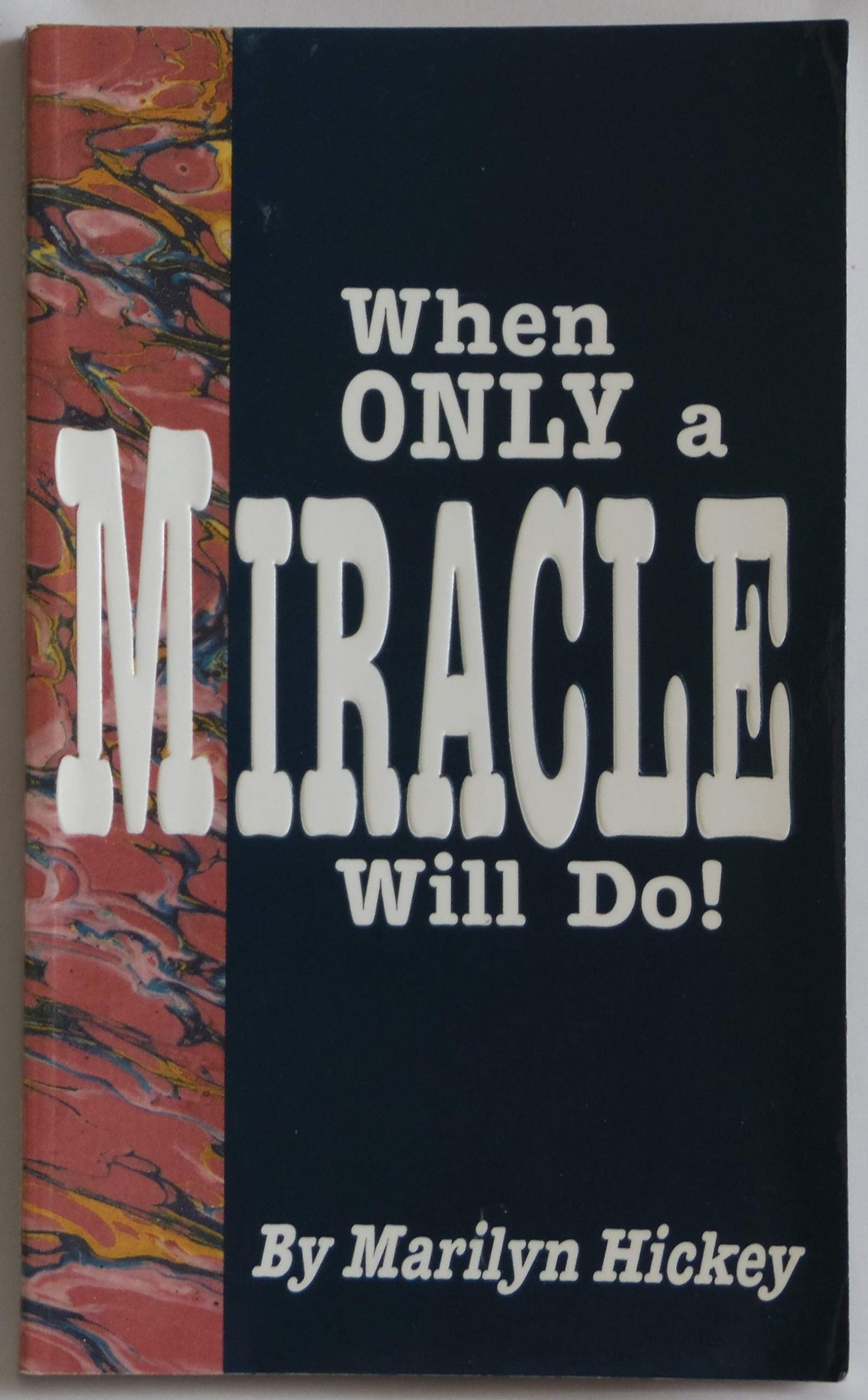 When Only a Miracle Will Do