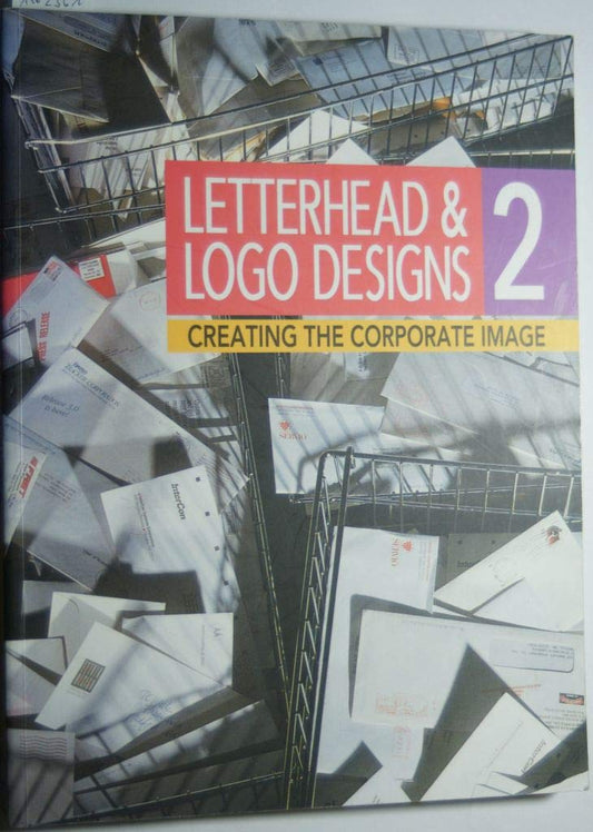 Letterhead & Logo Designs 2: Creating the Corporate Image