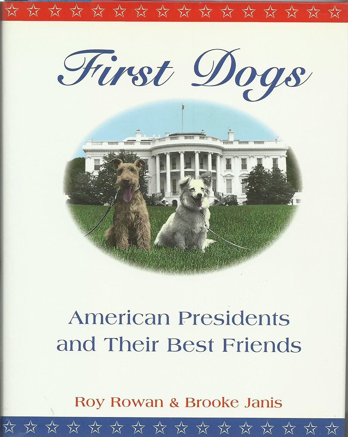 First Dogs: American Presidents and Their Best Friends