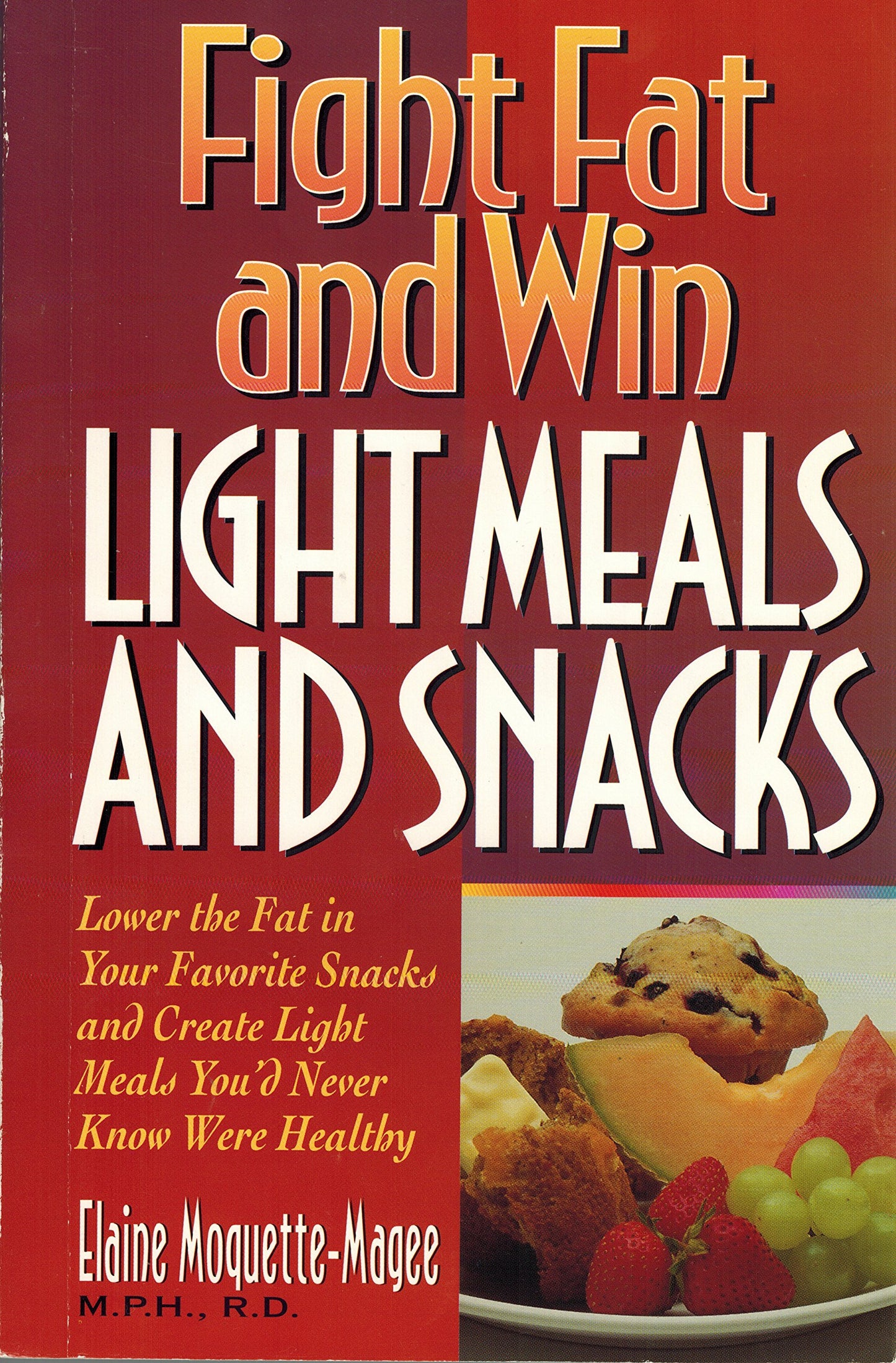 Fight Fat and Win Light Meals and Snacks
