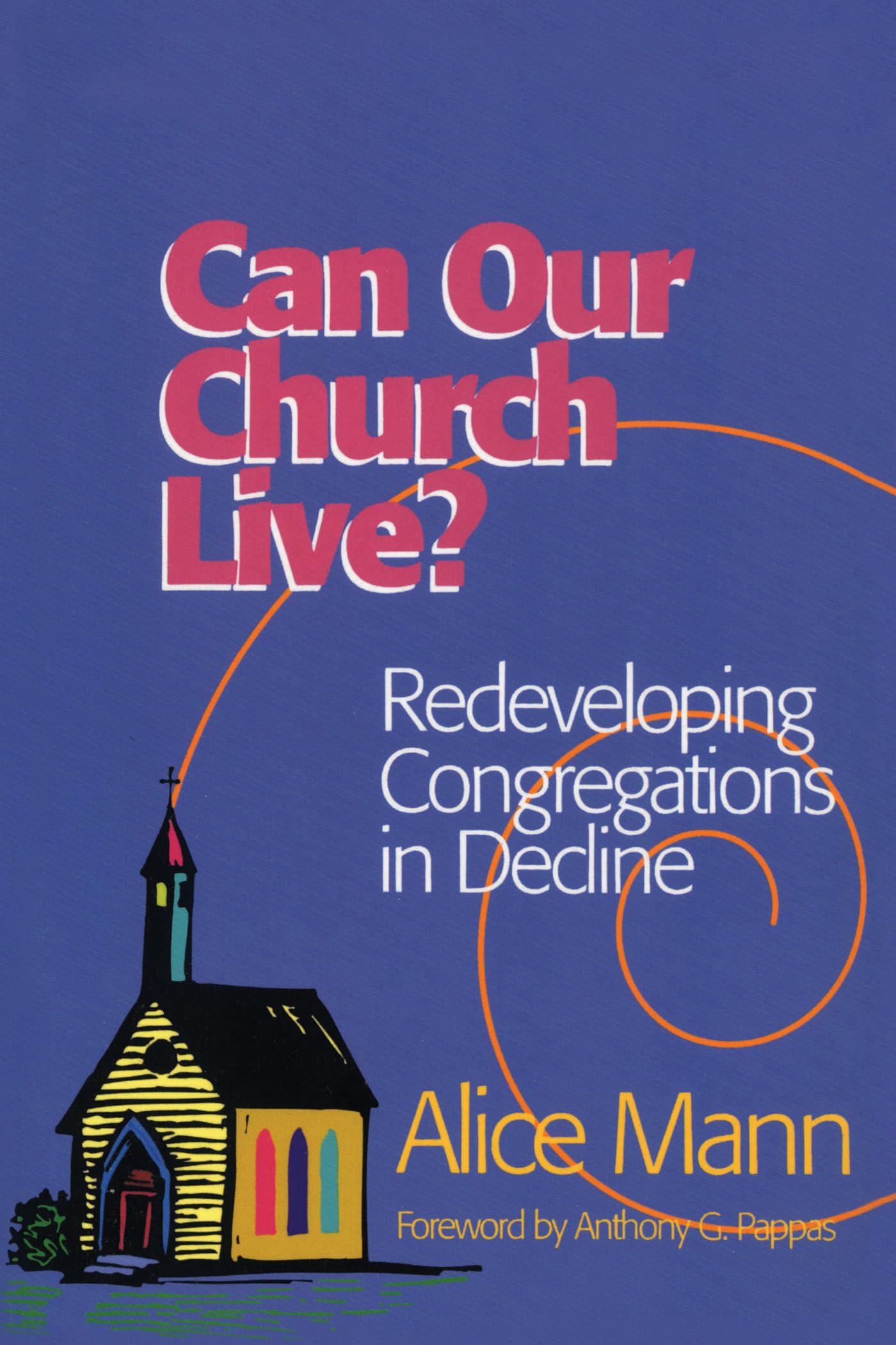 Can Our Church Live?: Redeveloping Congregations in Decline