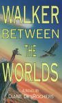 Walker Between the Worlds