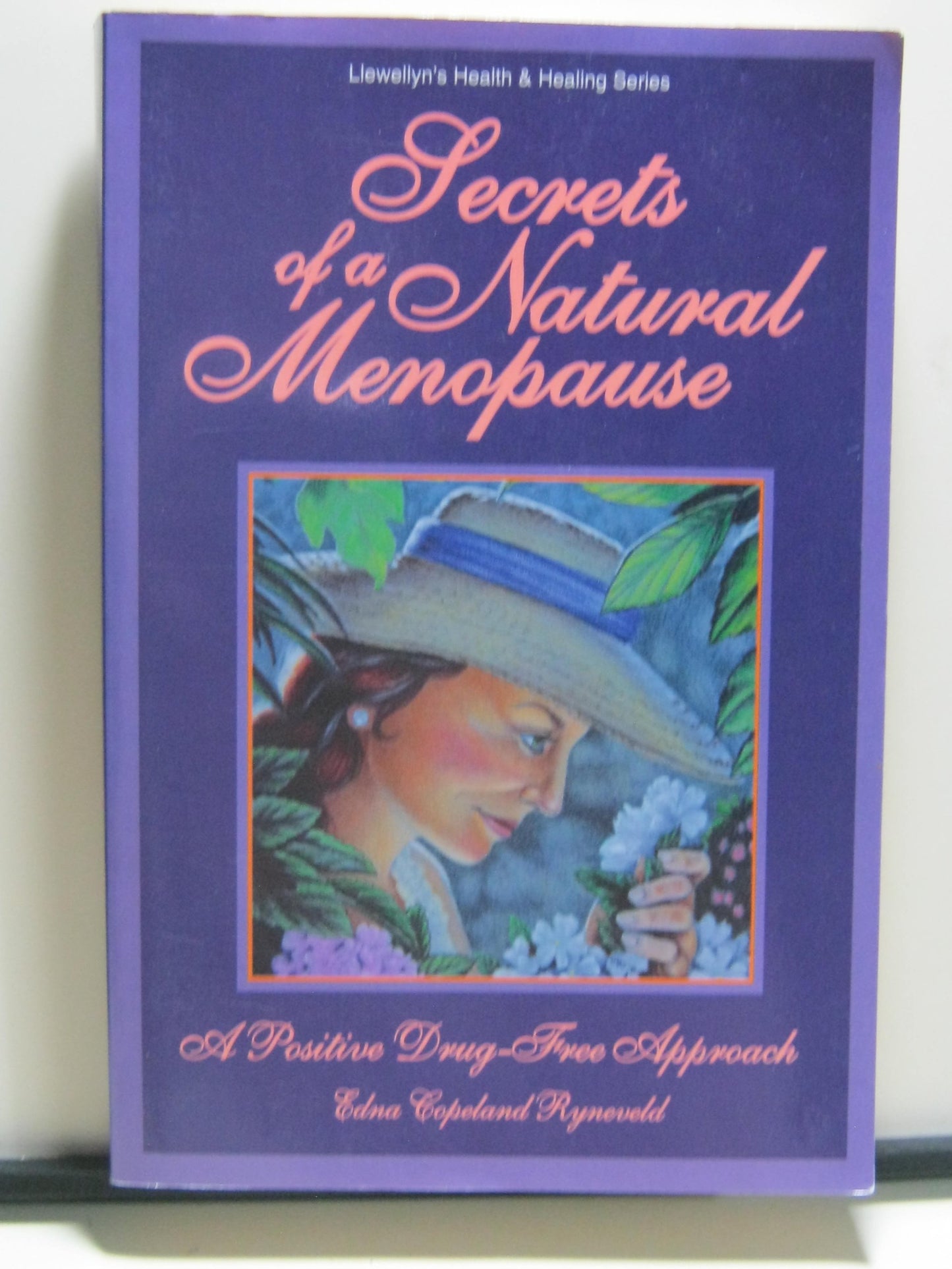 Secrets of a Natural Menopause: A Positive, Drug-Free Approach (Llewellyn's Health and Healing)