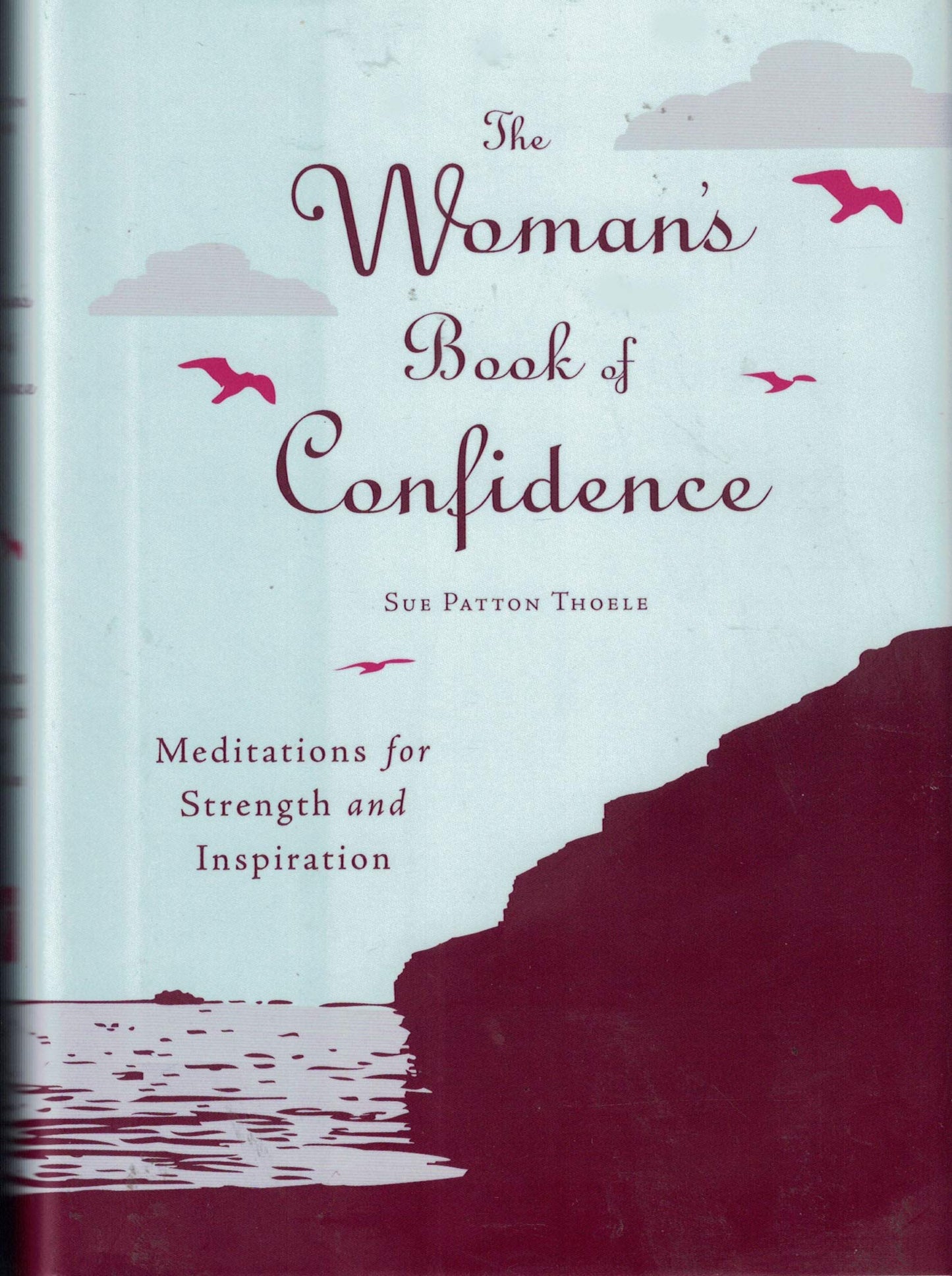 The Woman's Book of Confidence: Meditations for Strength & Inspiration