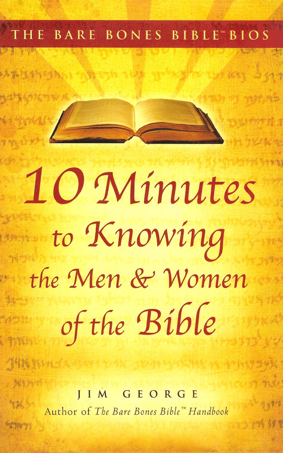 Bare Bones Bible Bios Series: 10 Minutes to Knowing the Men and Women of the Bi