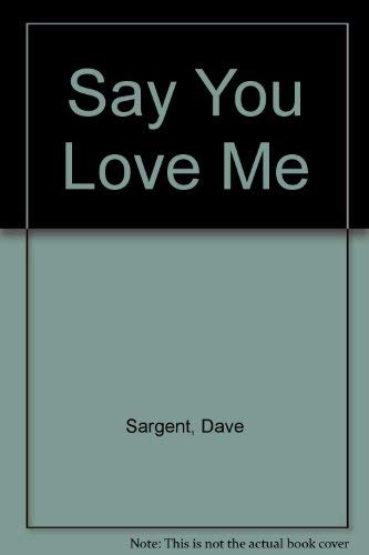 Say You Love Me