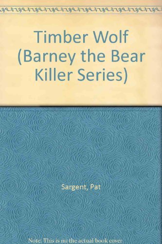 Timber Wolf (Barney the Bear Killer Series)