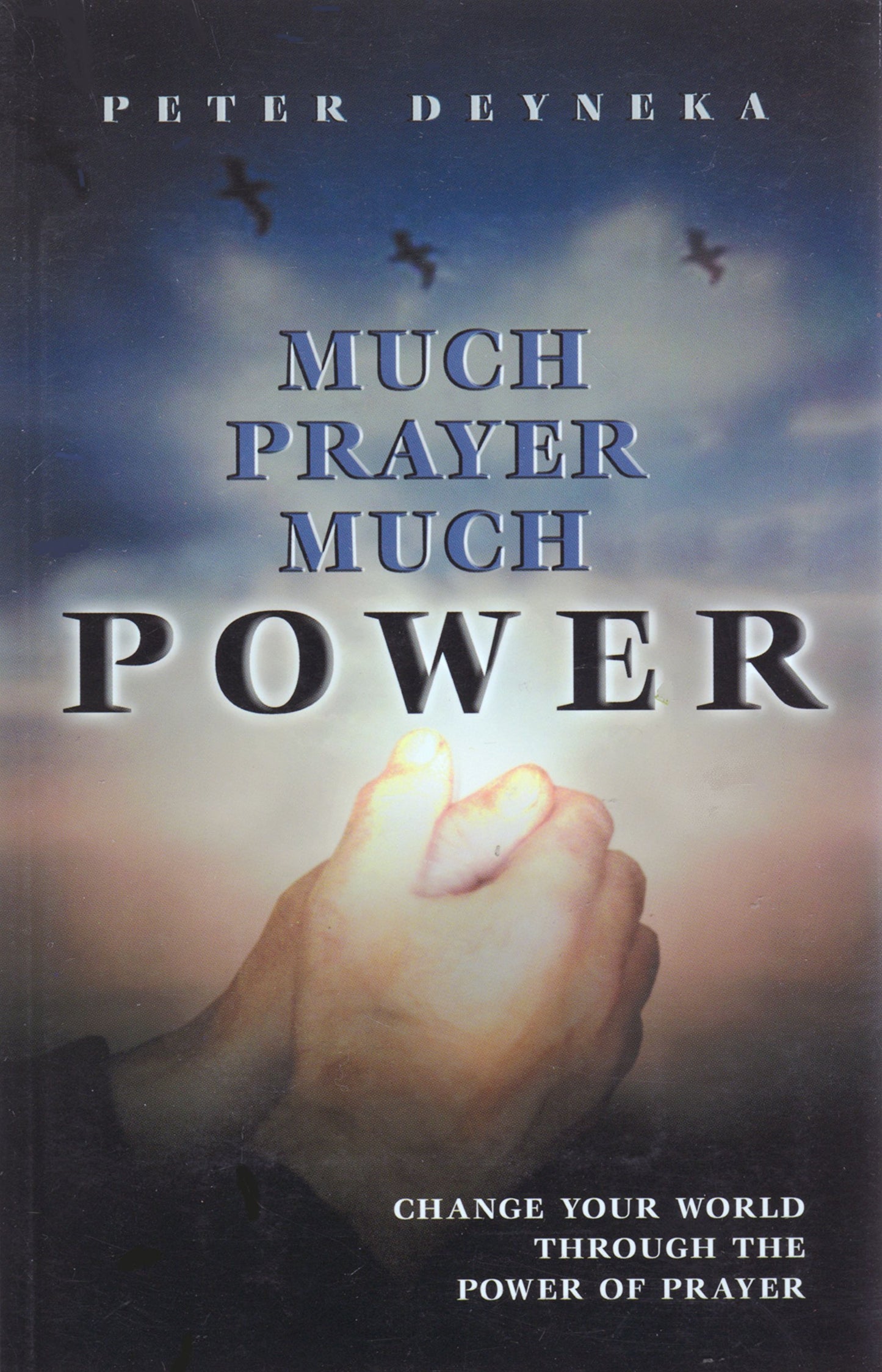 Much Prayer, Much Power