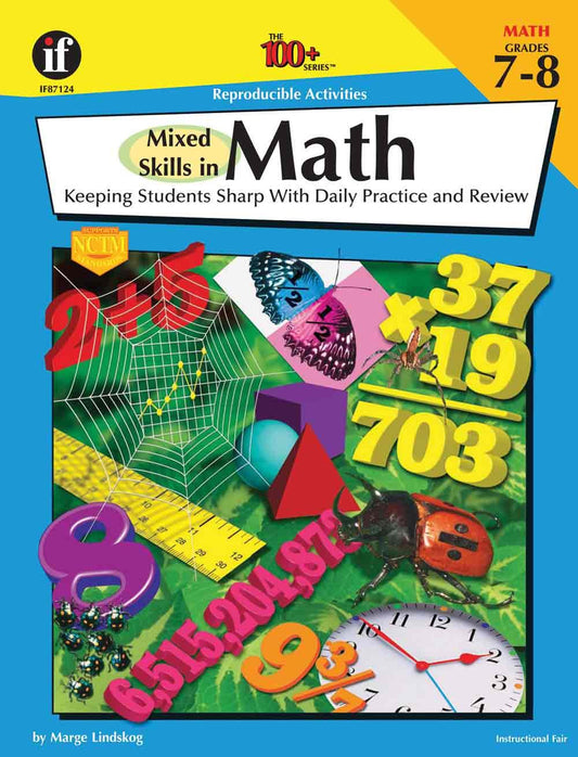 Mixed Skills in Math, Grades 7-8: Keeping Students Sharp With Daily Practice and Review (The 100+ Series)