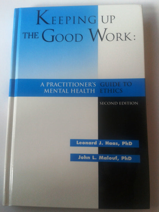 Keeping Up the Good Work: A Practitioner's Guide to Mental Health Ethics